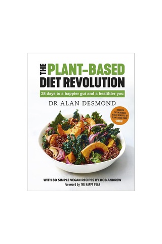 The Plant-based Diet Revolution: 28 Days To A Happier Gut And A Healthier You: 28 Days To A Heathier You