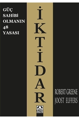 İktidar - Güç Sahibi Olmanın 48 Yasası - Robert Greene - Altın Kitaplar