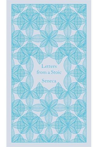 Letters From A Stoic: Epistulae Morales Ad Lucilium