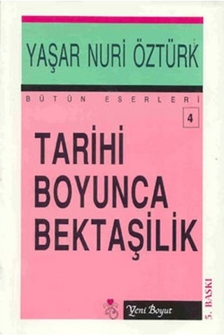 Tarihi Boyunca Bektaşilik - Yaşar Nuri Öztürk