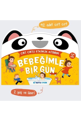 Bebeğimle Bir Gün - Cırt Cırtlı Etkinlik Kitabım - 2 Yaş ve Üzeri - Ayşenur K. Peltek - Bi Kutu Oyun Yayınevi
