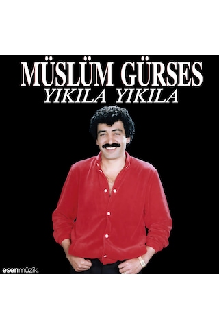 Müslüm Gürses - Yıkıla Yıkıla Plak
