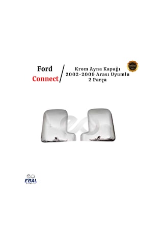 Ebal Otomotiv Ford Connect ABS Krom Ayna Kapağı 2 Parça 2002-2009 ARASI