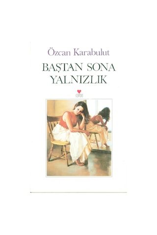 Baştan Sona Yalnızlık 9789755108926