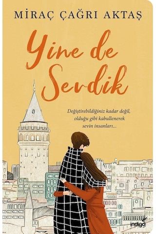 Yine de Sevdik - Miraç Çağrı Aktaş - İndigo Kitap Yine de Sevdik - Miraç Çağrı Aktaş - İndigo Kitap