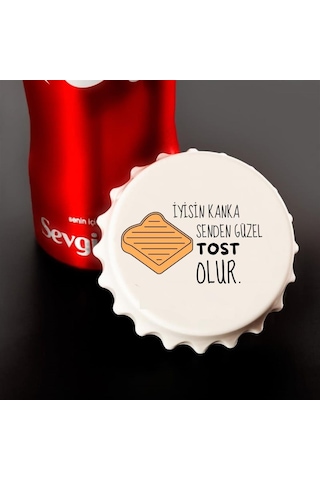 İyisin Kanka Senden Güzel Tost Olur Açacak Magnet