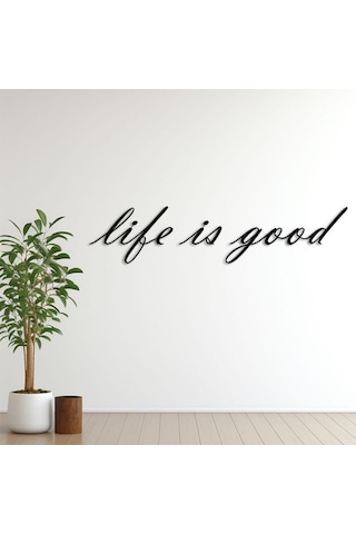 Life İs Good Metal Duvar Yazısı