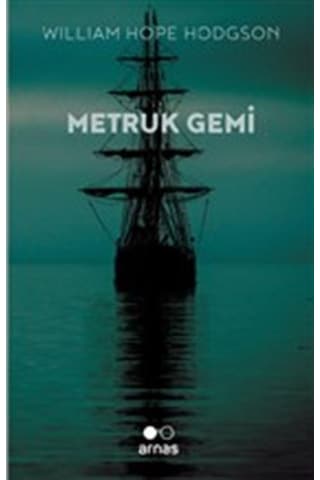 Metruk Gemi - William Hope Hodgson - Arnas Metruk Gemi - William Hope Hodgson - Arnas