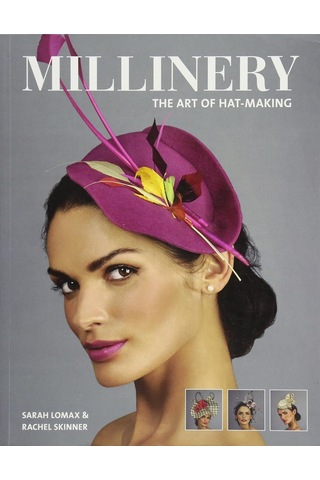 Millinery: The Art Of Hat-making