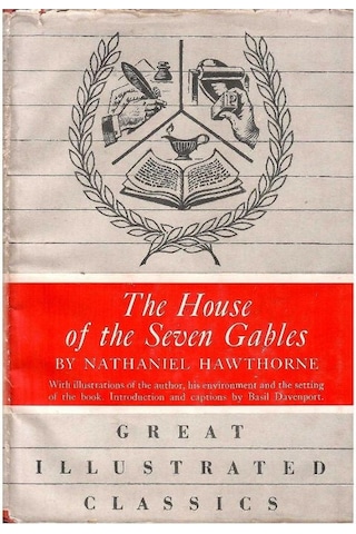 The House Of The Seven Gables -by Nathaniel Hawthorne 1950 1.baskı Great Illustrated Classics