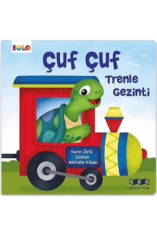 Çuf Çuf Trenle Gezinti - Karın Üstü Zaman Aktivite Kitabı- Eolo