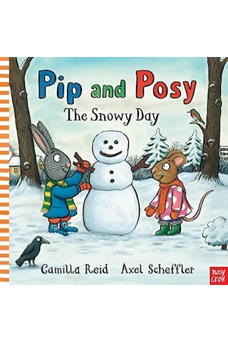 Pip and Posy: The Snowy Day - Camilla Reid - NOSY CROW