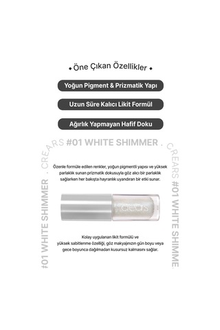 Yoğun Işıltılı, Prizmatik Yapılı Likit Far Cre'ars Shine Lover Liquid Shadow 01 White Shimmer 30976914