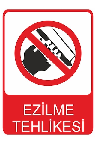 Ezilme Tehlikesi Uyarı Levhası 20x30 Cm Forex