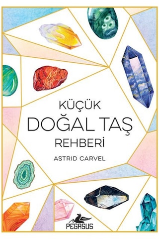 Küçük Doğal Taş Rehberi Cep Boy Astrid Carvel