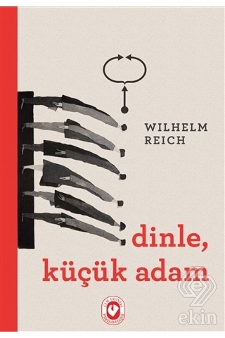 Dinle Küçük Adam - Wilhelm Reich - Cem Yayınevi