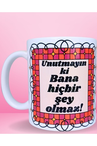 Unutmayın Ki Bana Hiçbir Şey Olmaz Tasarım Renkli Kupa Çok Renkli Unutmayın Ki Bana Hiçbir Şey Olmaz Tasarım Renkli Kupa Çok Renkli
