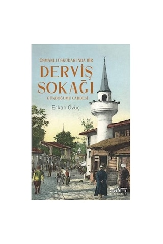 Sufizm Ve Dervişlik Üzerine Kapsamlı Anlayışlar Ve İncelemeler