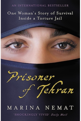 Prisoner Of Tehran: One Woman's Story Of Survival Inside A Torture Jail