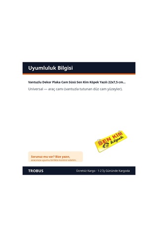 Trobus Vantuzlu Dekor Plaka Cam Süsü Sen Kim Köpek Yazılı 22x7,5 Cm Sarı