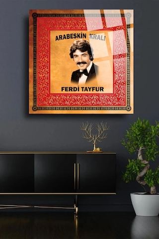 Ferdi Tayfur Kırılmaz Lüks Cam Tablo 4mm Ev İş Yeri Ofis Hediyesi Sanatçı Tablosu