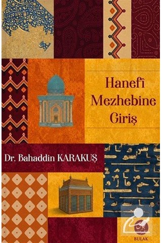 Hanefî Mezhebine Giriş / Dr. Bahaddin Karakuş