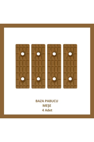 Baza Pabucu, Plastik Takoz Ayak, Meşe 4 Adet Meşe