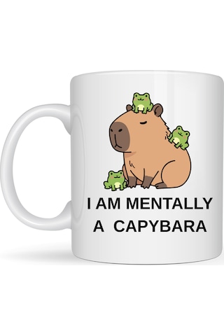 I Am Mentally A Capybara Yazılı Kapibara Tasarımlı Kupa Model 214 Baskılı Seramik Kahve Kupası Çok Renkli