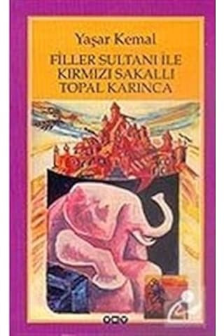 Filler Sultanı İle Kırmızı Sakallı Topal Karınca + Günübirlik Hayatlar + Kınalı Serçe + Sırların Sırrı