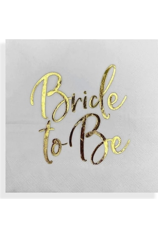 Bride To Be Gold Yazılı Peçete Geçişli Beyaz Renkli Bekarlığa Ved