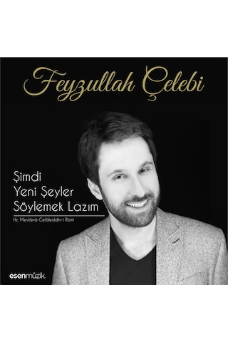 Feyzullah Çelebi - Şimdi Yeni Şeyler Söylemek Lazı m Cd