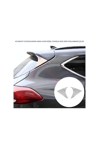 Ebal Otomotiv Hyundai Tucson Krom Arka Cam Köşe Çıta 2 prç P.ÇELİK 2015-2019