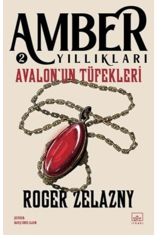 Gölgelerin Şövalyesi Amber Yıllıkları 9 + Avalon Un Tüfekleri Amber Yıllıkları 2 + Amber De Dokuz Prens Amber Yıllıkları 1