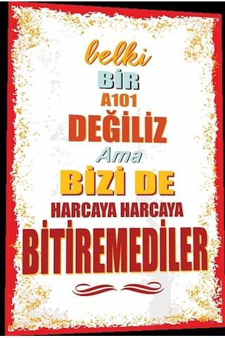 duvar yazıları belki bir 101 değiliz ama bizi de harca harca biti