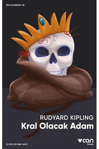 Kral Olacak Adam - Rudyard Kipling - Can Yayınları