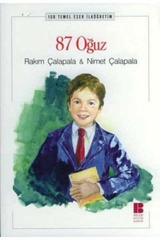 87 Oğuz - 100 T.E. İlköğretim - Rakım Çalapala - Nimet Çalapala - Bilge Kültür Sanat 87 Oğuz - 100 T.E. İlköğretim - Rakım Çalapala - Nimet Çalapala - Bilge Kültür Sanat