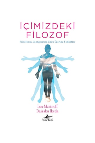 İçimizdeki Filozof: Felsefenin Dönüştürücü Gücü Üzerine Sohbetler