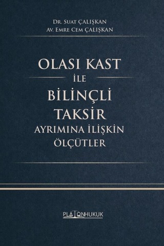 Olası Kast İle Bilinçli Taksir Ayrımına İlişkin Ölçütler Olası Kast İle Bilinçli Taksir Ayrımına İlişkin Ölçütler