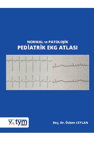 Normal Ve Patolojik Pediatrik Ekg Atlası