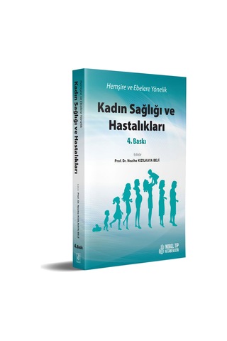 Kadın Sağlığı ve Hastalıkları - Hemşire ve Ebelere Yönelik- Nobel Tıp Kitabevleri
