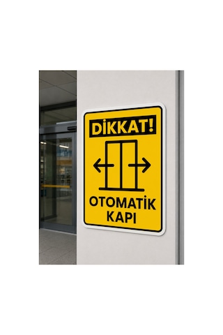 Dikkat Otomatik Kapı Uyarı Levhası 25x35 Cm İş Güvenliği Tabelası Dekota Pvc Uv Baskı
