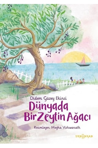 Dünyada Bir Zeytin Ağacı - Didem Güzey Ekinci - Yeni İnsan Yayınevi Dünyada Bir Zeytin Ağacı - Didem Güzey Ekinci - Yeni İnsan Yayınevi