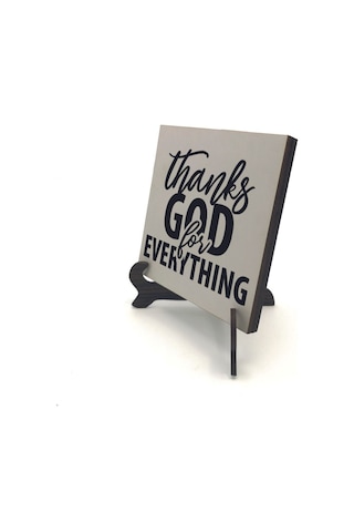 Her Şey İçin Tanrı Ya Şükürler Baskılı Mdf Masaüstlük 10x10