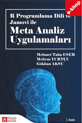 R Programlama Dili Ve Jamovi İle Meta Analiz Uygulamaları E-kita
