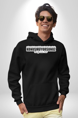 Arkamda Konuştuğunuz Kadar Benimle Konuşmuyorsunuz Darılıyorum Bak Yazılı Kadın Erkek Siyah Kapüşonlu Sweatshirt Hoodie Siyah