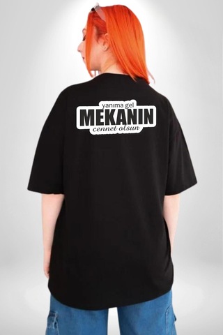 Yanıma Gel Mekanın Cennet Olsun Yazılı Pamuklu Unisex Oversize Sırt Dijital Baskılı Siyah T-shirt Siyah