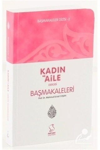 Kadın ve Aile / Başmakaleler 2 cep Boy / Prof. Dr. Mahmud Es .