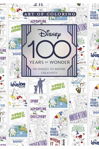 Art Of Coloring: Disney 100 Years Of Wonder: 100 Images To Inspire Creativity