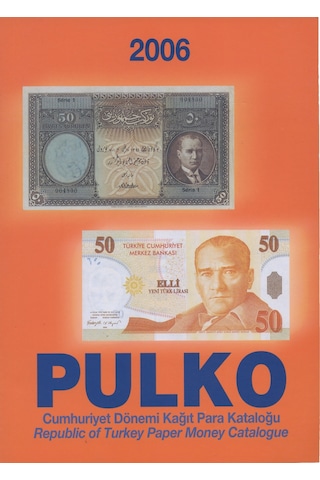 Pulko Cumhuriyet Dönemi Kağıt Para Kataloğu 2006 Pulko Cumhuriyet Dönemi Kağıt Para Kataloğu 2006