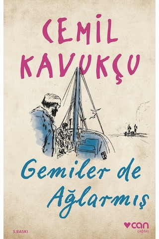Gemiler De Ağlarmış - Cemil Kavukçu - Can Yayınları